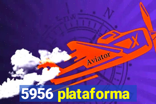 5956 plataforma